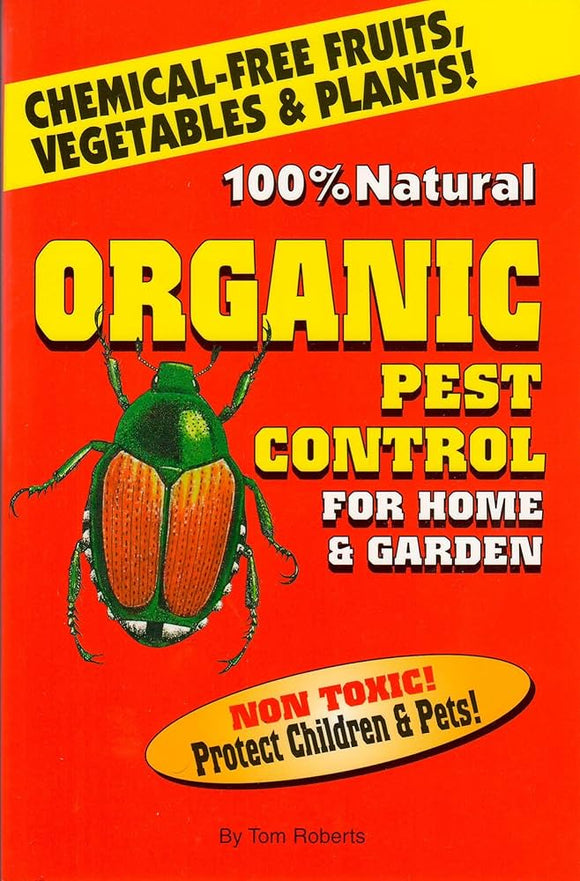 100% Natural Organic Pest Control - By Tom Roberts