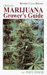 Deluxe Marijuana Grower's Guide (Revised Color Edition) - By Mel Frank