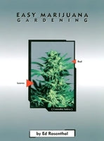 Easy Marijuana Gardening - By Ed Rosenthal