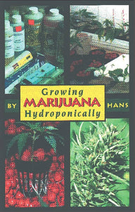 Growing Marijuana Hydroponically - By Tina Wright Hans