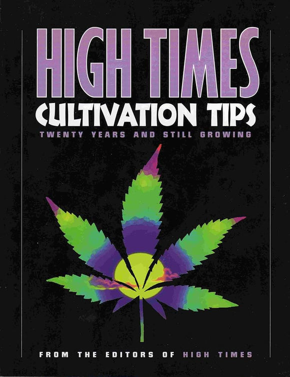 High Times Cultivation Tips - The Editors of High Times