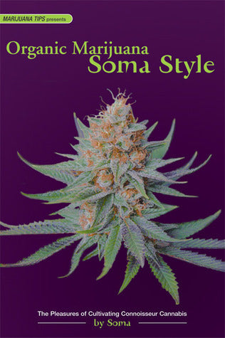 Organic Marijuana Soma Style - By Soma