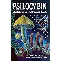 Psilocybin: Magic Mushroom Grower's Guide - By O.T. Oss & O.N. Oeric