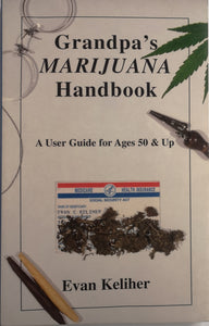 Grandpa's Marijuana Handbook (First Edition) - By Evan Keliher