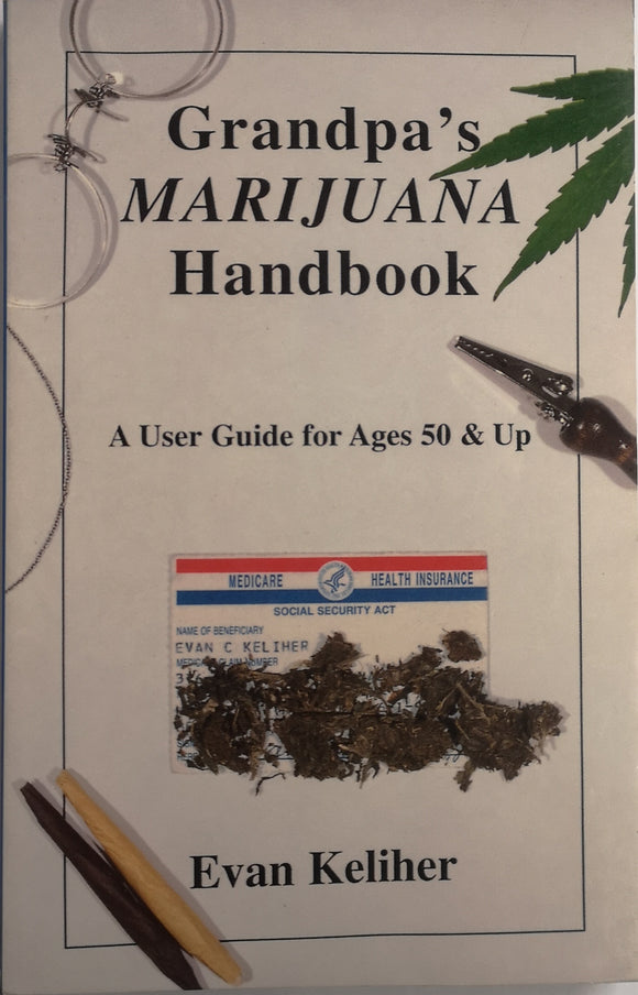 Grandpa's Marijuana Handbook (First Edition) - By Evan Keliher