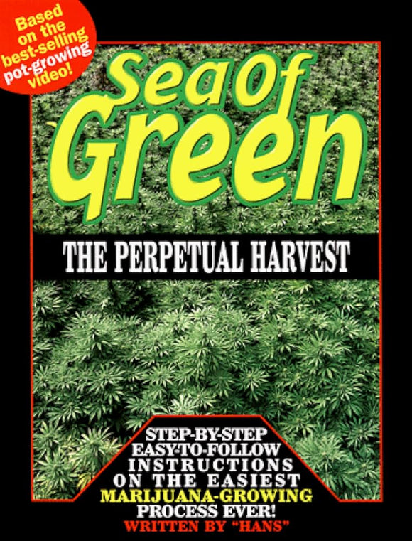 Sea of Green: The Perpetual Harvest - By Hans