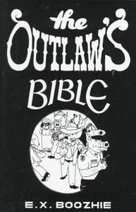 The Outlaw's Bible - By E.X. Boozhie