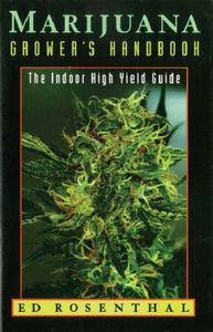 Marijuana Grower's Handbook: The Indoor High Yield Guide